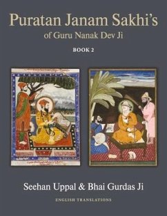 Puratan Janam Sakhi's of Guru Nanak Dev Ji: Book 2 Volume 2 - Uppal, Seehan; Gurdas Ji, Bhai