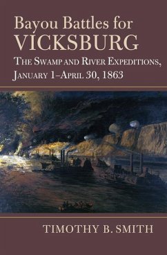 Bayou Battles for Vicksburg - Smith, Timothy B.