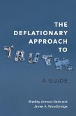 The Deflationary Approach to Truth The Deflationary Approach to Truth