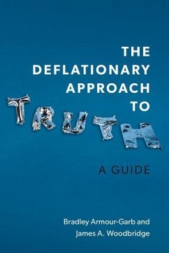 The Deflationary Approach to Truth - Armour-Garb, Bradley; Woodbridge, James A