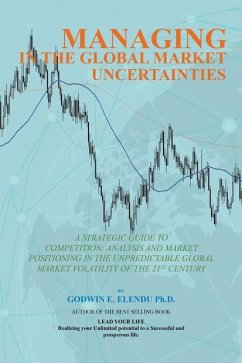 Managing in the Global Market Uncertainty - Elendu, Godwin
