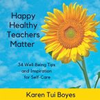 Happy Healthy Teachers Matter - 34 Well-Being Tips Happy Healthy Teachers Matter - 34 Well-Being Tips