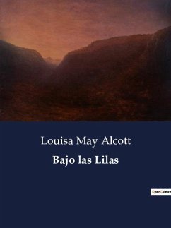 Bajo las Lilas - Alcott, Louisa May