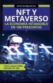 NFT y METAVERSO. La economía intangible en 100 preguntas