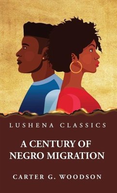 A Century of Negro Migration - Carter G Woodson