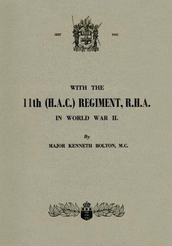 WITH THE 11th (H.A.C.) REGIMENT, R.H.A.: In World War II - Bolton, Major Kenneth