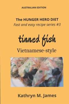 The HUNGER HERO DIET - Fast and Easy Recipe Series #3 - James, Kathryn M.