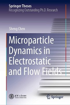 Microparticle Dynamics in Electrostatic and Flow Fields (eBook, PDF) - Chen, Sheng