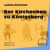 Der Kirchenbau zu Königsberg (MP3-Download)