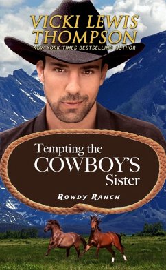 Tempting the Cowboy's Sister (Rowdy Ranch, #6) (eBook, ePUB) - Thompson, Vicki Lewis