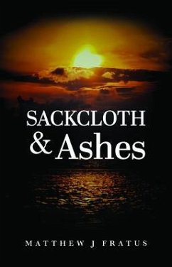Sackcloth & Ashes (eBook, ePUB) - Fratus, Matthew J