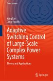 Adaptive Switching Control of Large-Scale Complex Power Systems (eBook, PDF)