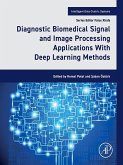 Diagnostic Biomedical Signal and Image Processing Applications With Deep Learning Methods (eBook, ePUB)