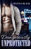 Dangerously Unprotected (eBook, ePUB) Dangerously Unprotected (eBook, ePUB)