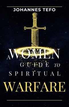 Cover A Women's Guide To Spiritual Warfare (Family spiritual Warfare Books) (eBook, ePUB)