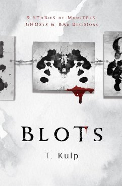 Cover BLOTS: 9 Tales of Ghosts, Monsters, & Bad Decisions (eBook, ePUB)