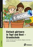 Einfach gärtnern in Topf und Beet - Grundschule (eBook, PDF)