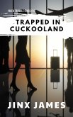 Trapped in Cuckoo Land (When Trouble Finds You Collection, #5) (eBook, ePUB) Trapped in Cuckoo Land (When Trouble Finds You Collection, #5) (eBook, ePUB)