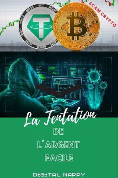 La Tentation de l'Argent Facile: scam crypto (Séduction Numérique, #1) (eBook, ePUB) La Tentation de l'Argent Facile: scam crypto (Séduction Numérique, #1) (eBook, ePUB)