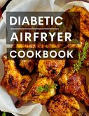 Diabetic Air Fryer Cookbook (Diabetic Cooking in 2023, #1) (eBook, ePUB)