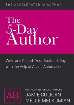 The 5-Day Author (The Accelerated AI Author) (eBook, ePUB) - Culican, Jamie; Melkumian, Melle