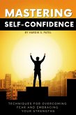 Mastering Self-Confidence: Techniques for Overcoming Fear and Embracing Your Strengths (eBook, ePUB)