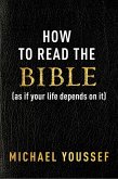 How to Read the Bible (as If Your Life Depends on It) (eBook, ePUB)