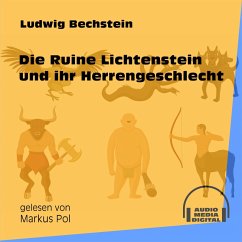 Die Ruine Lichtenstein und ihr Herrengeschlecht (MP3-Download) - Bechstein, Ludwig