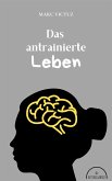 Das antrainierte Leben (eBook, ePUB)