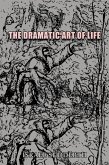 The Dramatic Art of Life (eBook, ePUB) The Dramatic Art of Life (eBook, ePUB)
