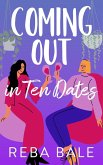 Coming Out in 10 Dates (Friends to Lovers, #17) (eBook, ePUB) Coming Out in 10 Dates (Friends to Lovers, #17) (eBook, ePUB)