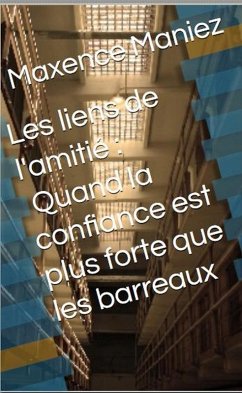 Cover Les liens de l'amitié : quand la confiance est plus forte que les barreaux (eBook, ePUB)