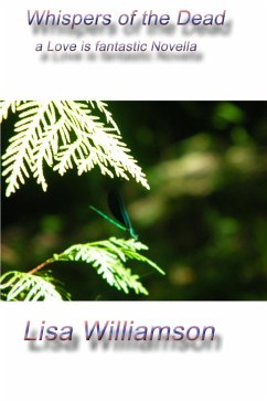 Whispers of the Dead (Love is Fantastic, #1) (eBook, ePUB) - Williamson, Lisa
