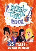 Rebel Girls Rock: 25 Tales of Women in Music (eBook, ePUB)