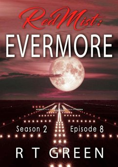 Red Mist: Season 2, Episode 8: Evermore (The Red Mist Series, #8) (eBook, ePUB) - Green, R T