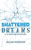 Shattered Dreams (Det. Jo Naylor Adventures, #3) (eBook, ePUB)