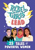 Rebel Girls Lead: 25 Tales of Powerful Women (eBook, ePUB)