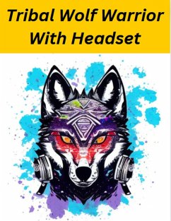 Tribal Wolf Warrior With Headset (eBook, ePUB) - King, Gary