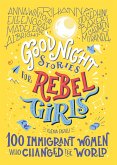 Good Night Stories for Rebel Girls: 100 Immigrant Women Who Changed the World (eBook, ePUB)