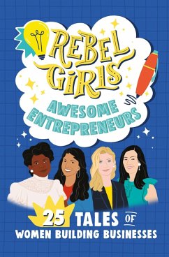Rebel Girls Awesome Entrepreneurs: 25 Tales of Women Building Businesses (eBook, ePUB) - Rebel Girls; Lin, Sandra Oh