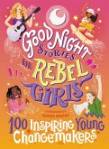 Good Night Stories for Rebel Girls: 100 Inspiring Young Changemakers (eBook, ePUB)