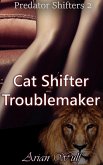 Cat Shifter Troublemaker (Predator Shifters) (eBook, ePUB)