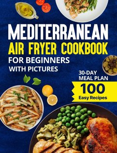 Mediterranean Air Fryer Cookbook For Beginners With Pictures (eBook, ePUB) - G, Kathy