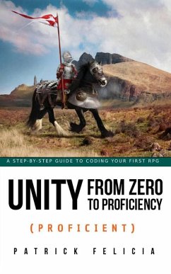 Unity from Zero to Proficiency (Proficient) (eBook, ePUB) - Felicia, Patrick