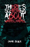 There's Something About Whitechapel (eBook, ePUB)