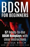 BDSM For Beginners: 57 Ready-To-Use BDSM Roleplays With Clear Instructions (eBook, ePUB)