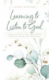 Learning to Listen to God: A Journey That is Never Quite Fully Achieved (eBook, ePUB) Learning to Listen to God: A Journey That is Never Quite Fully Achieved (eBook, ePUB)