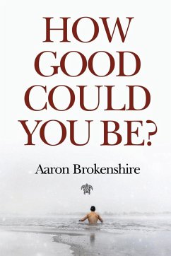 How Good Could You Be? - Brokenshire, Aaron
