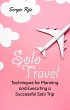 Solo Travel: Techniques for Planning... - Bild 1