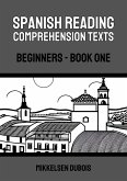 Spanish Reading Comprehension Texts: Beginners - Book One (Spanish Reading Comprehension Texts for Beginners) (eBook, ePUB)